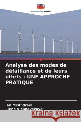 Analyse des modes de défaillance et de leurs effets: Une Approche Pratique McAndrew, Ian 9786205301463 Editions Notre Savoir - książka