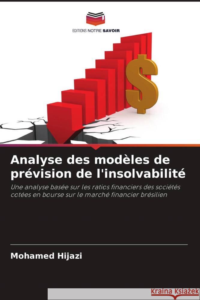 Analyse des modèles de prévision de l'insolvabilité Hijazi, Mohamed 9786207389940 Editions Notre Savoir - książka