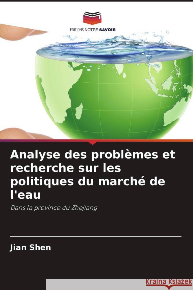 Analyse des problèmes et recherche sur les politiques du marché de l'eau Shen, Jian 9786206345824 Editions Notre Savoir - książka