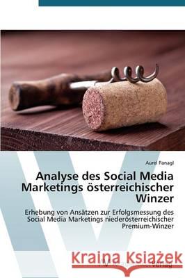 Analyse des Social Media Marketings österreichischer Winzer Panagl Aurel 9783639786927 AV Akademikerverlag - książka