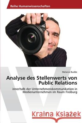 Analyse des Stellenwerts von Public Relations Budde, Melanie 9783639416497 AV Akademikerverlag - książka