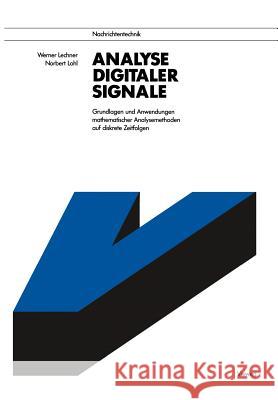 Analyse Digitaler Signale: Grundlagen Und Anwendungen Mathematischer Analysemethoden Auf Diskrete Zeitfolgen Lechner, Werner 9783528047276 Vieweg+teubner Verlag - książka