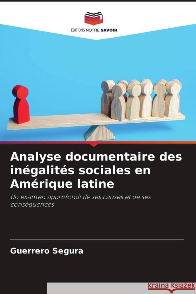 Analyse documentaire des in?galit?s sociales en Am?rique latine Guerrero Segura 9786207223961 Editions Notre Savoir - książka