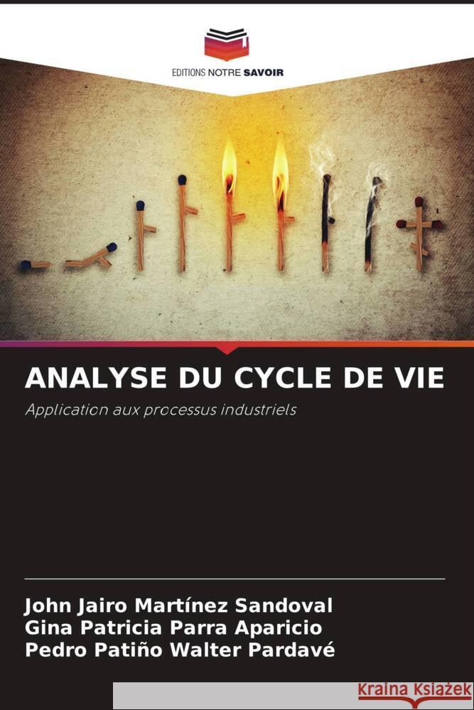 ANALYSE DU CYCLE DE VIE Martínez Sandoval, John Jairo, Parra Aparicio, Gina Patricia, Walter Pardavé, Pedro Patiño 9786206450115 Editions Notre Savoir - książka