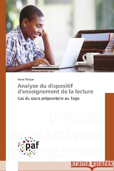Analyse du dispositif d'enseignement de la lecture : Cas du cours préparatoire au Togo Tokpo, Komi 9783838179612 Presses Académiques Francophones - książka