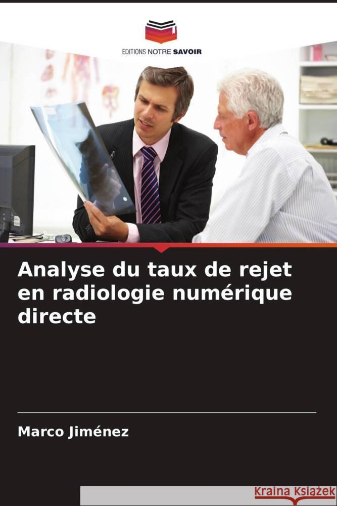 Analyse du taux de rejet en radiologie numérique directe Jiménez, Marco 9786206344216 Editions Notre Savoir - książka