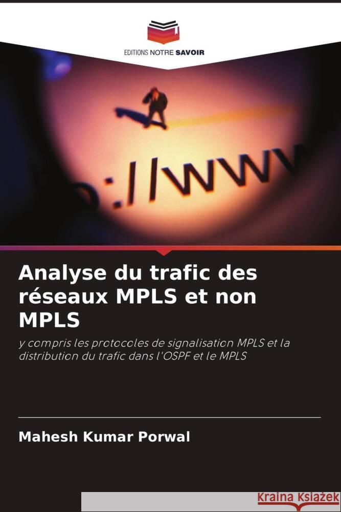 Analyse du trafic des réseaux MPLS et non MPLS Porwal, Mahesh Kumar 9786202851046 Editions Notre Savoir - książka