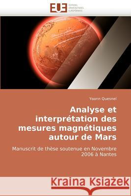 Analyse Et Interpr�tation Des Mesures Magn�tiques Autour de Mars Quesnel-Y 9786131507540 Omniscriptum - książka