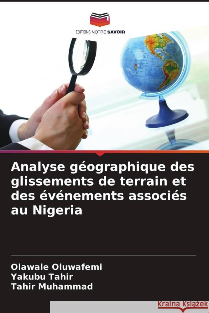 Analyse g?ographique des glissements de terrain et des ?v?nements associ?s au Nigeria Olawale Oluwafemi Yakubu Tahir Tahir Muhammad 9786206946090 Editions Notre Savoir - książka