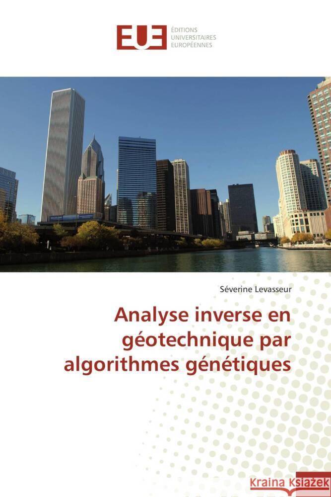 Analyse inverse en géotechnique par algorithmes génétiques Levasseur, Séverine 9786131505614 Éditions universitaires européennes - książka