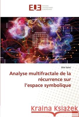Analyse multifractale de la récurrence sur l'espace symbolique Bilel Selmi 9786202548052 Editions Universitaires Europeennes - książka