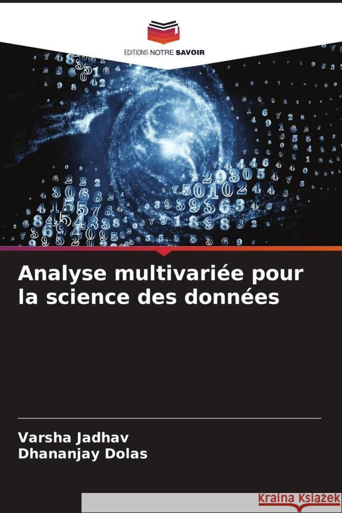 Analyse multivari?e pour la science des donn?es Varsha Jadhav Dhananjay Dolas 9786206671190 Editions Notre Savoir - książka