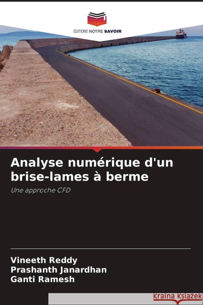 Analyse numérique d'un brise-lames à berme Reddy, Vineeth, Janardhan, Prashanth, Ramesh, Ganti 9786205089293 Editions Notre Savoir - książka