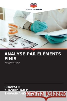Analyse Par Éléments Finis R, Bhavya 9786204098050 Editions Notre Savoir - książka