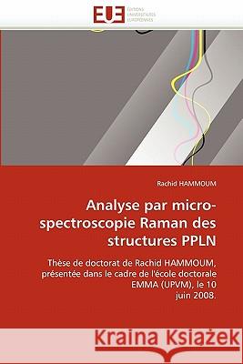 Analyse Par Micro-Spectroscopie Raman Des Structures Ppln Rachid Hammoum 9786131539619 Editions Universitaires Europeennes - książka