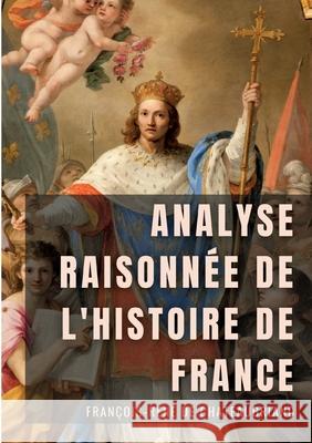 Analyse raisonnée de l'Histoire de France de Chateaubriand, François-René 9782322380138 Books on Demand - książka