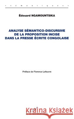 Analyse sémantico-discursive de la proposition incise dans la presse écrite congolaise Ngamountsika, Edouard 9782343175171 Editions L'Harmattan - książka