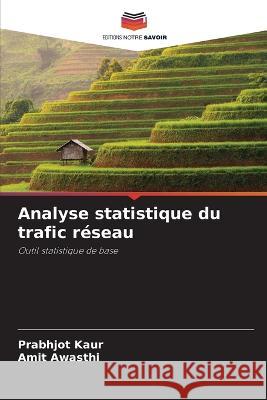 Analyse statistique du trafic réseau Prabhjot Kaur, Amit Awasthi 9786205383117 Editions Notre Savoir - książka