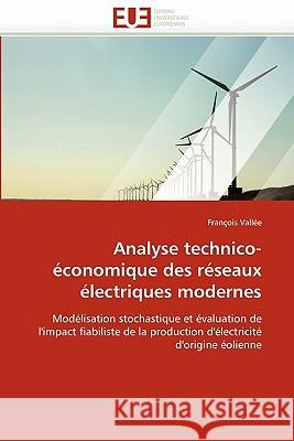 Analyse Technico-Économique Des Réseaux Électriques Modernes Vallee-F 9786131540325 Editions Universitaires Europeennes - książka