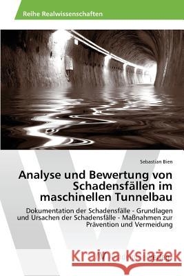 Analyse und Bewertung von Schadensfällen im maschinellen Tunnelbau Bien Sebastian 9783639852059 AV Akademikerverlag - książka