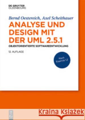 Analyse Und Design Mit Der UML 2.5.1: Objektorientierte Softwareentwicklung Oestereich, Bernd 9783110626216 de Gruyter - książka