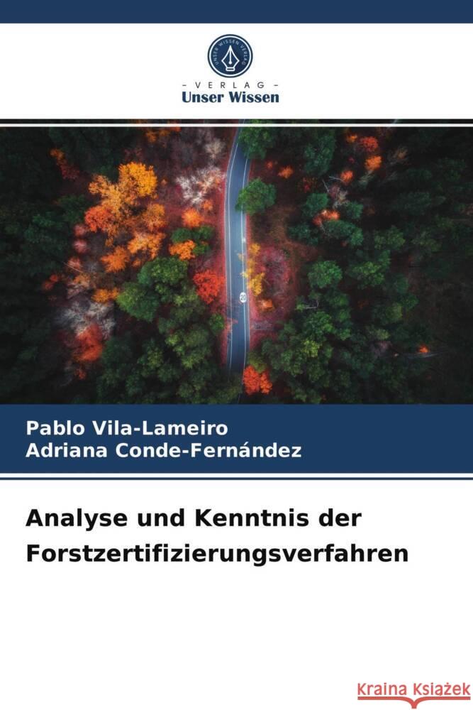 Analyse und Kenntnis der Forstzertifizierungsverfahren Vila-Lameiro, Pablo, Conde-Fernández, Adriana 9786203970135 Verlag Unser Wissen - książka