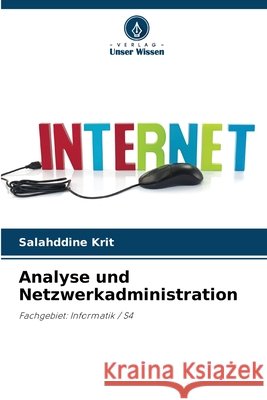 Analyse und Netzwerkadministration Krit, Salahddine 9786209947872 Verlag Unser Wissen - książka