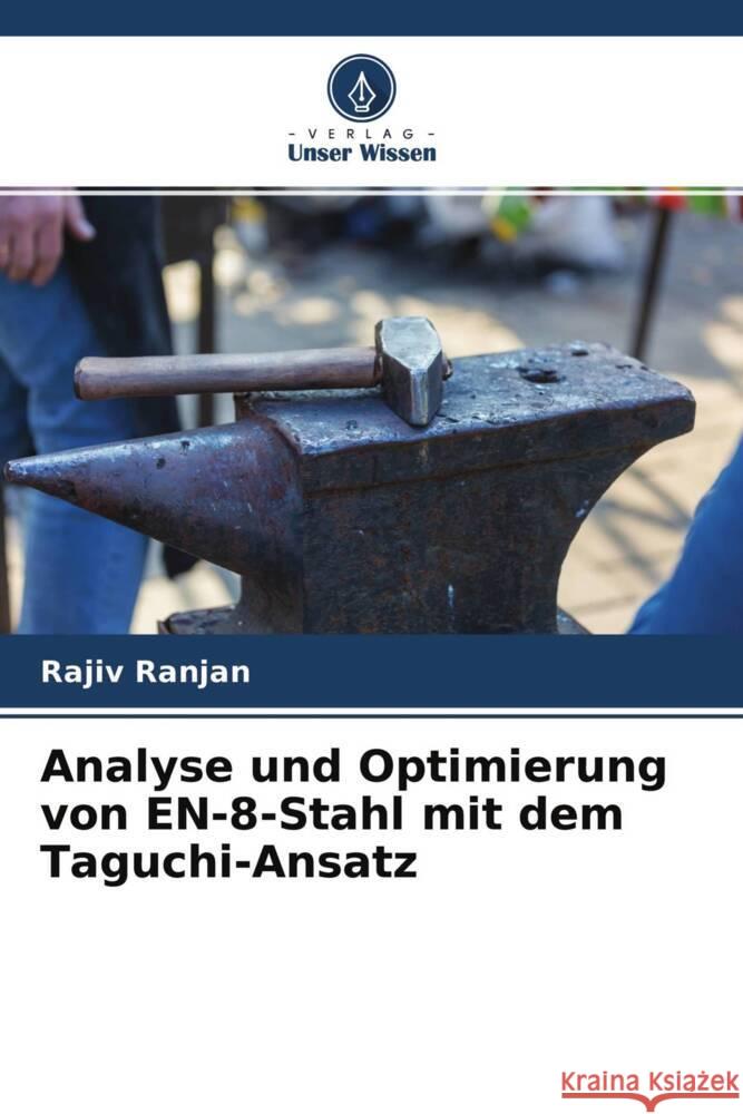 Analyse und Optimierung von EN-8-Stahl mit dem Taguchi-Ansatz Ranjan, Rajiv 9786204646480 Verlag Unser Wissen - książka