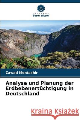 Analyse und Planung der Erdbebenertüchtigung in Deutschland Zawad Montashir 9786205244678 Verlag Unser Wissen - książka