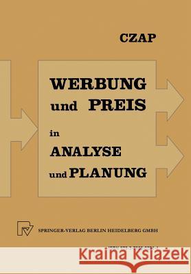 Analyse Und Planung Von Werbeausgaben Und Preispolitik Bei Konkurrierenden Produkten Czap, Hans 9783790802214 Springer - książka