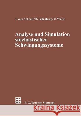 Analyse Und Simulation Stochastischer Schwingungssysteme Scheidt, Jürgen Vom 9783663012955 Vieweg+teubner Verlag - książka