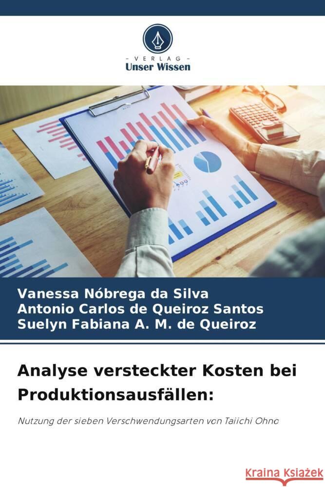 Analyse versteckter Kosten bei Produktionsausfällen: da Silva, Vanessa Nóbrega, Santos, Antonio Carlos de Queiroz, M. de Queiroz, Suelyn Fabiana A. 9786206424277 Verlag Unser Wissen - książka