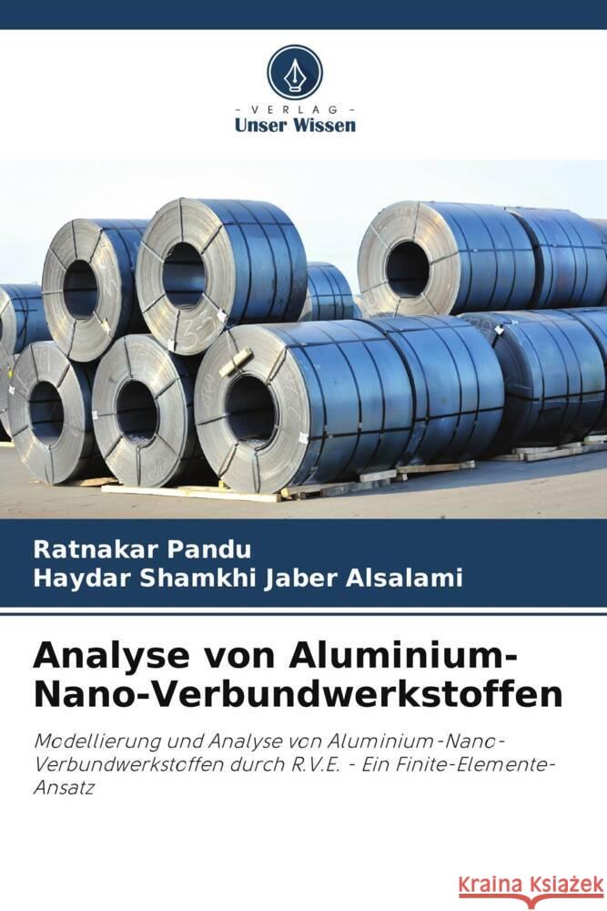 Analyse von Aluminium-Nano-Verbundwerkstoffen Ratnakar Pandu Haydar Shamkhi Jaber Alsalami 9786207168309 Verlag Unser Wissen - książka