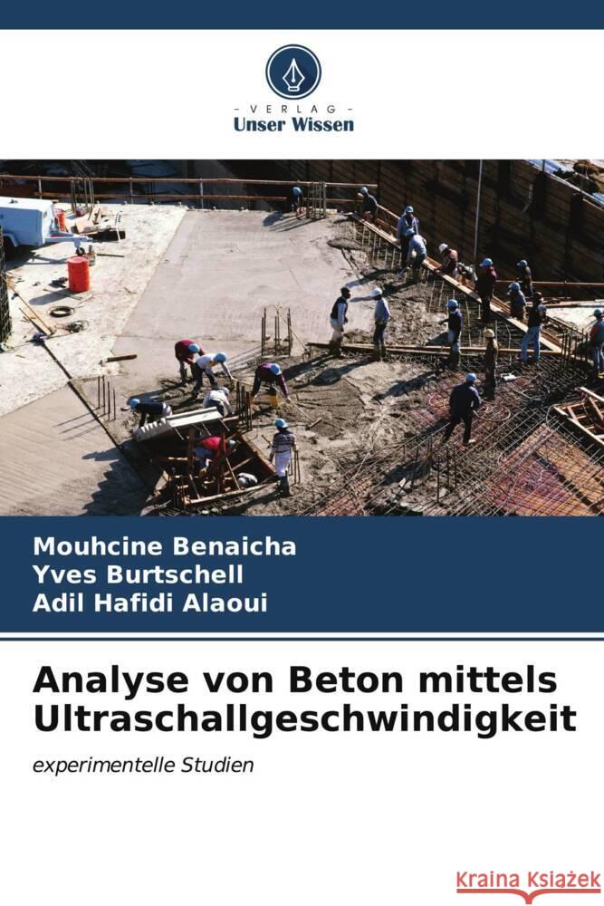 Analyse von Beton mittels Ultraschallgeschwindigkeit Mouhcine Benaicha Yves Burtschell Adil Hafid 9786206879350 Verlag Unser Wissen - książka