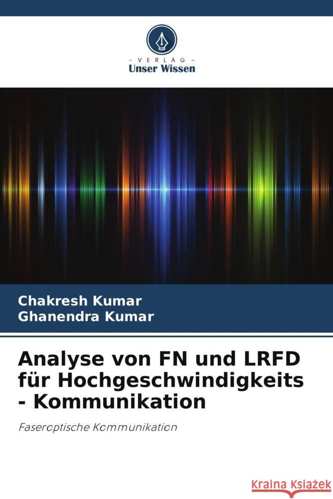 Analyse von FN und LRFD für Hochgeschwindigkeits - Kommunikation Kumar, Chakresh, Kumar, Ghanendra 9786206506430 Verlag Unser Wissen - książka