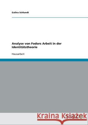 Analyse von Fodors Arbeit in der Identitätstheorie Galina Schlundt 9783638723480 Grin Verlag - książka
