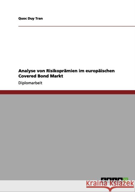 Analyse von Risikoprämien im europäischen Covered Bond Markt Tran, Quoc Duy 9783656144762 Grin Verlag - książka