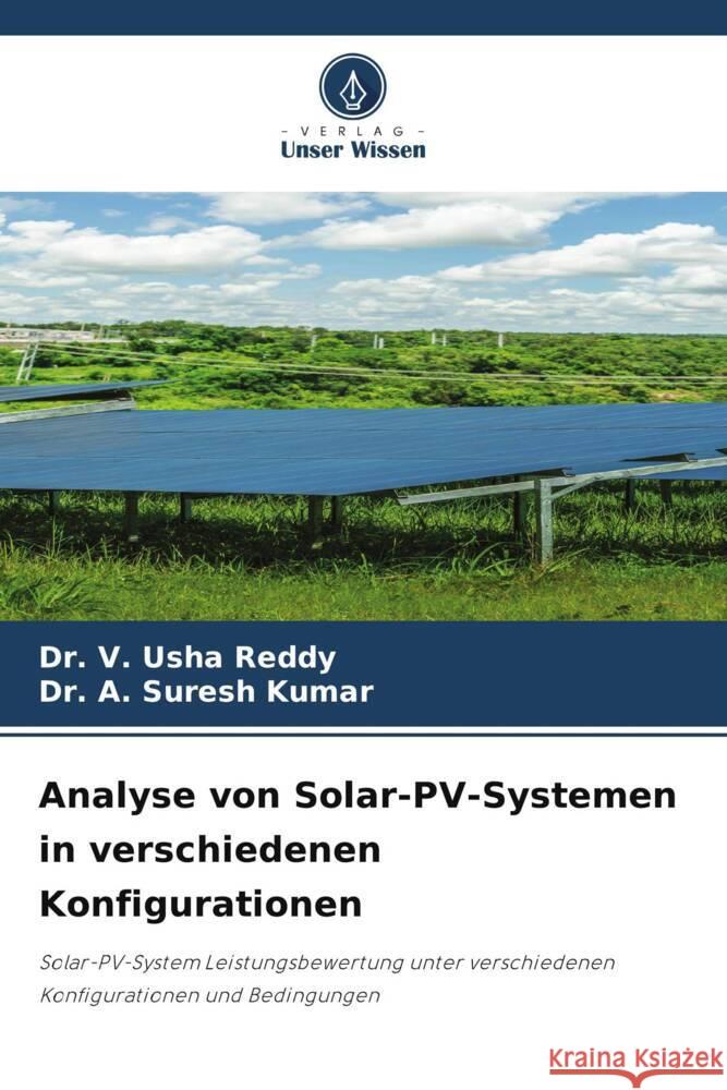 Analyse von Solar-PV-Systemen in verschiedenen Konfigurationen V. Usha Reddy A. Suresh Kumar 9786207287628 Verlag Unser Wissen - książka