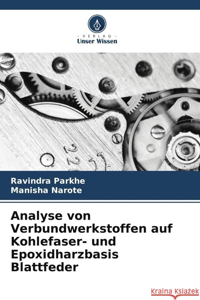 Analyse von Verbundwerkstoffen auf Kohlefaser- und Epoxidharzbasis Blattfeder Parkhe, Ravindra, Narote, Manisha 9786208331856 Verlag Unser Wissen - książka