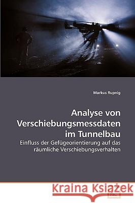 Analyse von Verschiebungsmessdaten im Tunnelbau Rupnig, Markus 9783639230017 VDM Verlag - książka