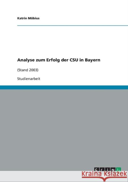 Analyse zum Erfolg der CSU in Bayern: (Stand 2003) Möbius, Katrin 9783638650854 Grin Verlag - książka