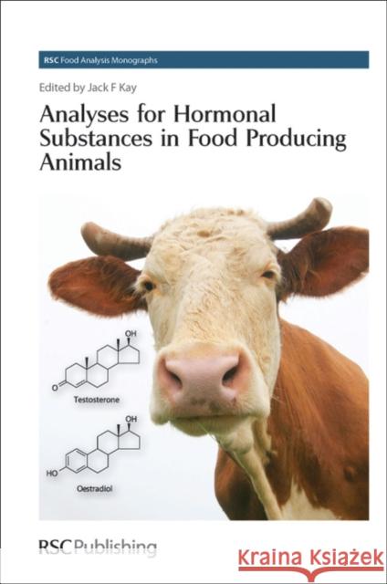 Analyses for Hormonal Substances in Food Producing Animals Jack F. Kay 9780854041985 Royal Society of Chemistry - książka