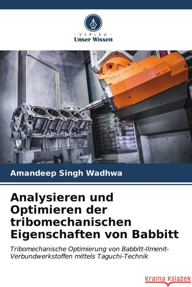Analysieren und Optimieren der tribomechanischen Eigenschaften von Babbitt Amandeep Singh Wadhwa 9786206979883 Verlag Unser Wissen - książka