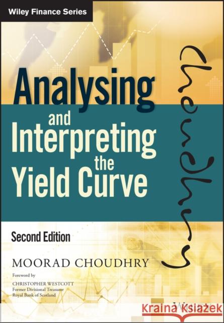 Analysing and Interpreting the Yield Curve Moorad Choudhry 9781119141044 Wiley - książka