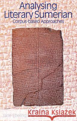 Analysing Literary Sumerian: Corpus-Based Approaches Ebeling, Jarle 9781845532291 Equinox Publishing - książka