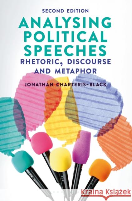 Analysing Political Speeches: Rhetoric, Discourse and Metaphor Jonathan Charteris-Black 9781352003963 Palgrave - książka