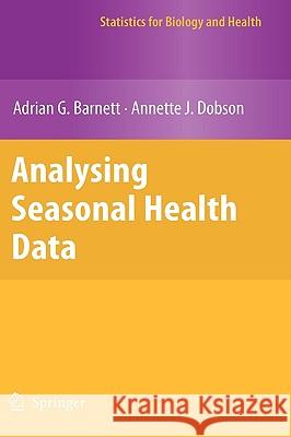 Analysing Seasonal Health Data Adrian G. Barnett Annette J. Dobson 9783642107474 Springer - książka