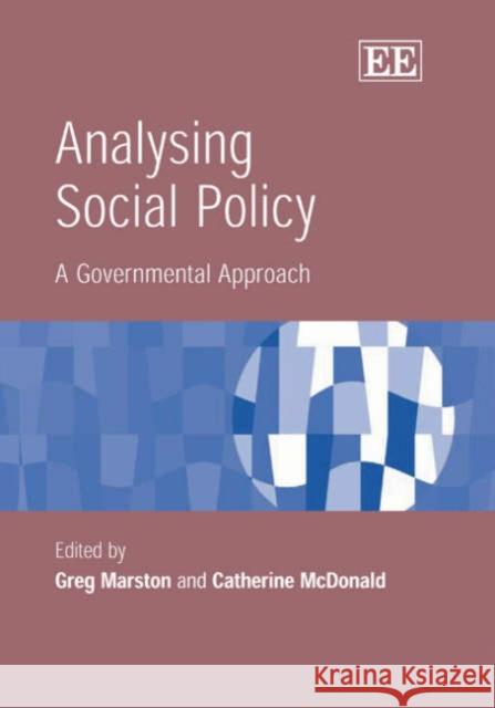 Analysing Social Policy: A Governmental Approach Greg Marston Catherine McDonald  9781845425074 Edward Elgar Publishing Ltd - książka