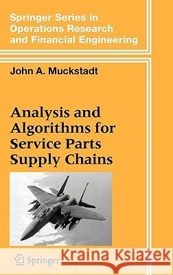 Analysis and Algorithms for Service Parts Supply Chains John A. Muckstadt 9780387227153 Springer - książka