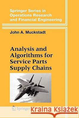 Analysis and Algorithms for Service Parts Supply Chains John A. Muckstadt 9781441919816 Springer - książka